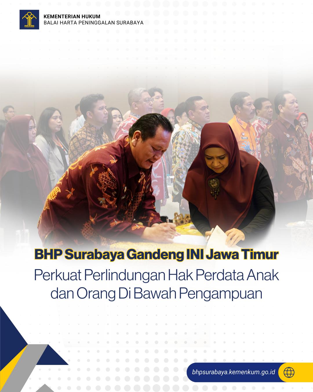 BHP Surabaya Gandeng INI Jawa Timur Perkuat Perlindungan Hak Perdata Anak dan Orang Di Bawah Pengampuan