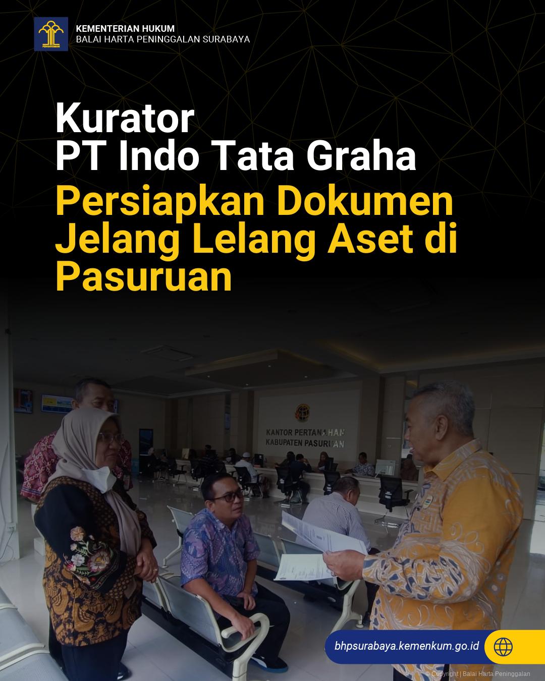 Kurator PT Indo Tata Graha Persiapkan Dokumen Jelang Lelang Aset di Pasuruan
