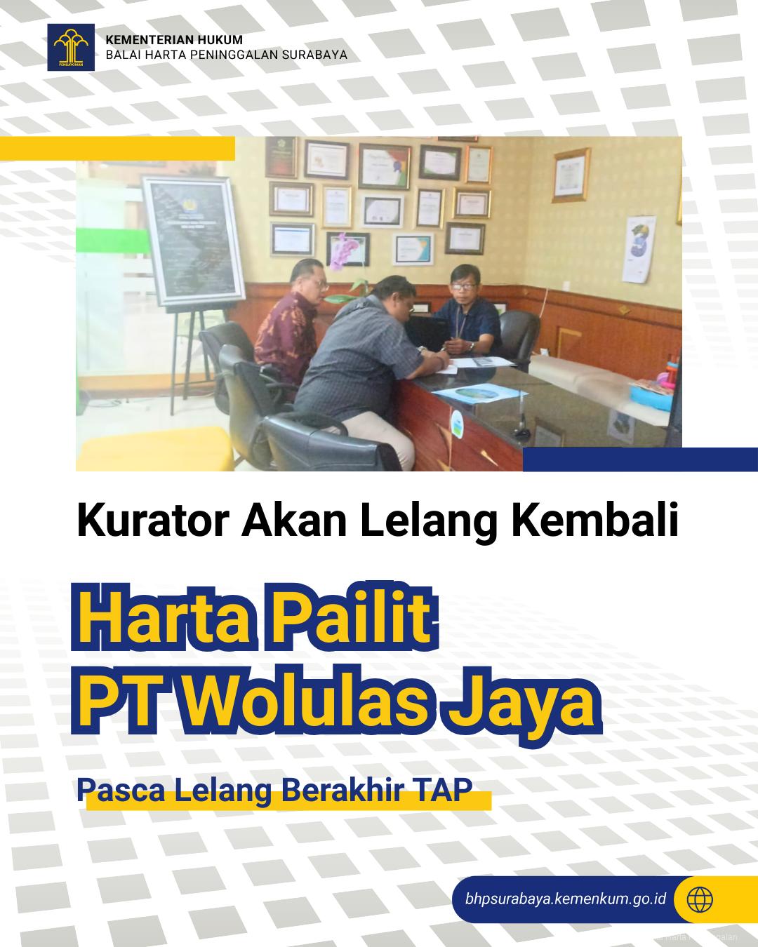Kurator Akan Lelang Kembali Harta Pailit PT Wolulas Jaya Pasca Lelang Berakhir TAP